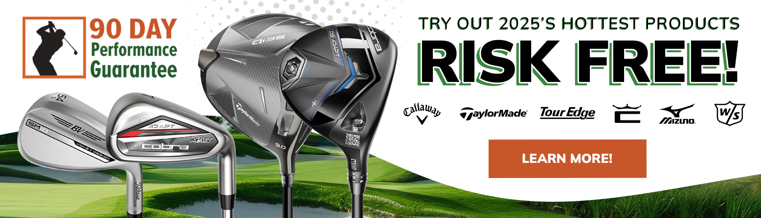 Try Out 2025s Hottest Club Risk Free! RBGs 90-Day Playability Guarantee! Learn More!